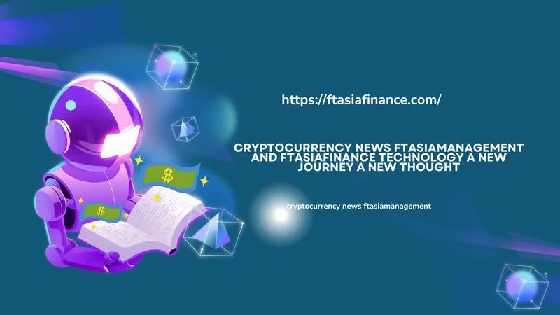 cryptocurrency news ftasiamanagement