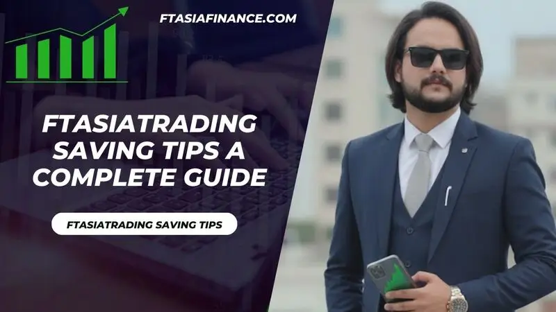 ftasiatrading saving tips