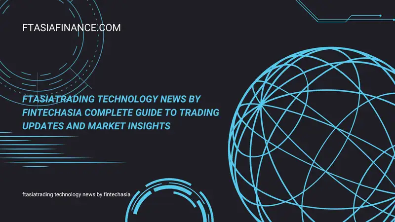 ftasiatrading technology news by fintechasia
