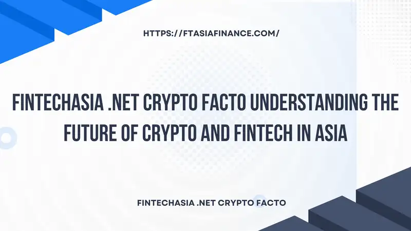 fintechasia .net crypto facto